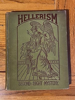 Seller image for Hellerism - Second-Sight Mystery - Supernatural Vision or Second Sight - What is it" A Mystery - A Complete Manual for Teaching this Peculiar Art for sale by James M Pickard, ABA, ILAB, PBFA.