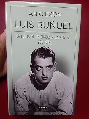 Imagen del vendedor de Luis Buuel: La forja de un cineasta universal (1900-1938) a la venta por Librera Eleutheria