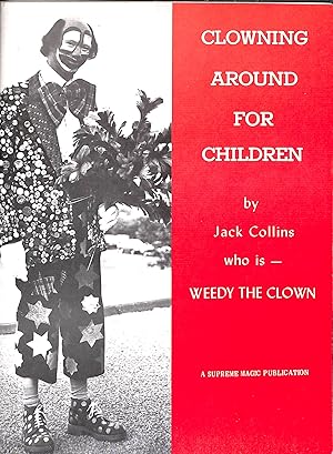 Imagen del vendedor de Clowning Around For Children. by Jack Collins who is - Weedy the Clown). a la venta por WeBuyBooks