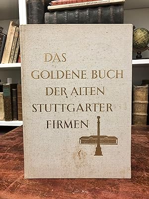 Seller image for Das goldene Buch der alten Stuttgarter Firmen. for sale by Antiquariat Seibold