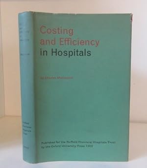 Seller image for Costing and Efficiency in Hospitals: A Critical Survey of Costing as an aid to the Management of Hospitals for sale by BRIMSTONES