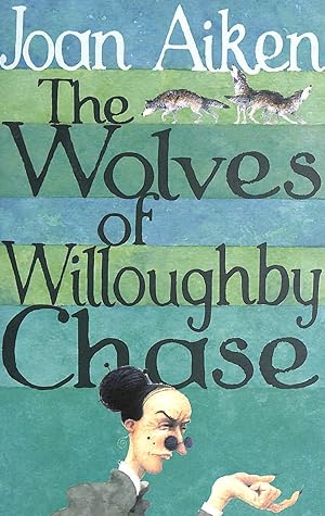 Bild des Verkufers fr The Wolves Of Willoughby Chase (The Wolves Of Willoughby Chase Sequence) zum Verkauf von M Godding Books Ltd