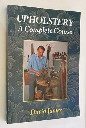 Seller image for Upholstery: A Complete Course for sale by Maynard & Bradley