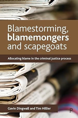 Image du vendeur pour Blamestorming, Blamemongers and Scapegoats: Allocating Blame in the Criminal Justice Process mis en vente par moluna