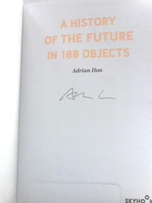 Immagine del venditore per A History of The Future in 100 Objects venduto da World of Rare Books
