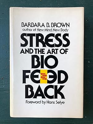 Seller image for Stress and the Art of Biofeedback. by Barbara B. Brown. for sale by Under the Covers Antique Books