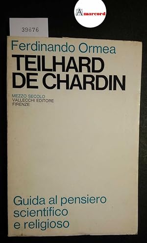 Ormea Ferdinando, Teilhard de Chardin. Guida al pensiero scientifico e religioso (vol. 2), Vallec...