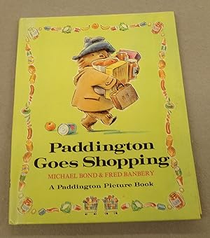 Seller image for Paddington Goes Shopping for sale by Baggins Book Bazaar Ltd