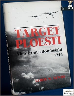 Imagen del vendedor de Target Ploesti: View from a Bombsight a la venta por BookLovers of Bath