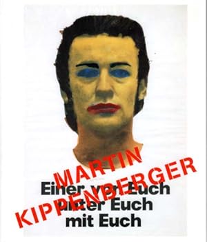 Bild des Verkufers fr Martin Kippenberger. With contributions by Daniel Baumann, Susanne Kippenberger, Doris Krystof, Jessica Morgan, Gregory Williams. Tate Modern, London, 8 February - 14 May 2006. zum Verkauf von Antiquariat Querido - Frank Hermann