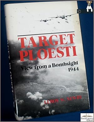 Imagen del vendedor de Target Ploesti: View from a Bombsight a la venta por BookLovers of Bath