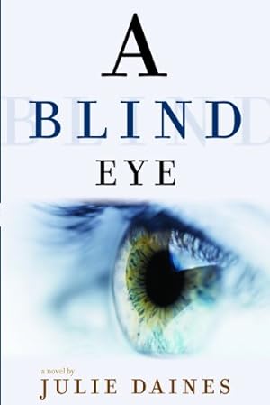 Seller image for A Blind Eye for sale by Reliant Bookstore