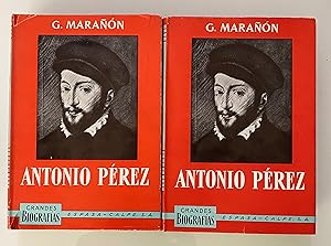 Antonio Pérez (El hombre, el drama, la época) Vol. I y II (Dos Tomos)