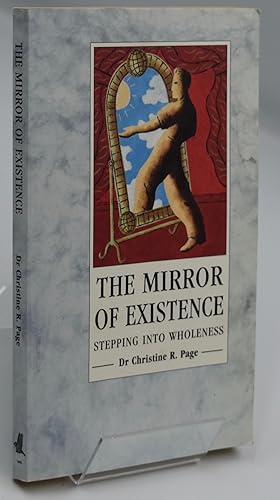 Seller image for The Mirror Of Existence. Stepping into Wholeness. Signed by the Author for sale by Libris Books