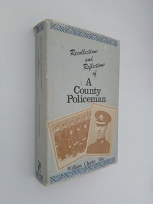Recollections and Reflections of a County Policeman *SIGNED*