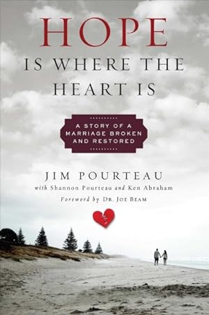 Seller image for Hope Is Where the Heart Is : A Story of a Marriage Broken and Restored for sale by GreatBookPrices