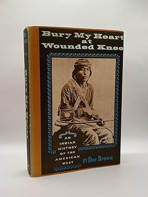 Bury My Heart at Wounded Knee : An Indian History of the American West.