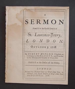 A Sermon Preach'd at the Parish Church of St. Laurence-Jewry, London. October 5, 1708.