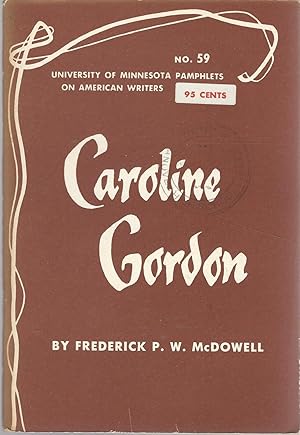 Immagine del venditore per Caroline Gordon (University of Minnesota Pamphets on American Writers Series,#59) venduto da Dorley House Books, Inc.