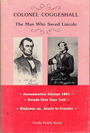 Seller image for Colonel Coggeshall: The Man Who Saved Lincoln for sale by Dorley House Books, Inc.