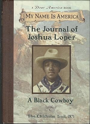 Seller image for My Name is America: The Journal of Joshua Loper: A Black Cowboy (Dear America Series) for sale by Dorley House Books, Inc.