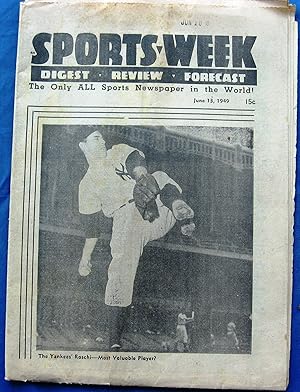 SPORTS-WEEK: DIGEST, REVIEW, FORECAST. The Only ALL Sports Newspaper in the World! June 13, 1949