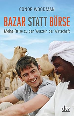 Imagen del vendedor de Bazar statt Brse: Meine Reise zu den Wurzeln der Wirtschaft (dtv Fortsetzungsnummer 71) a la venta por Gabis Bcherlager