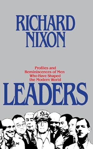 Bild des Verkufers fr Leaders: Profiles and Reminiscences of Men Who Have Shaped the Modern World zum Verkauf von moluna