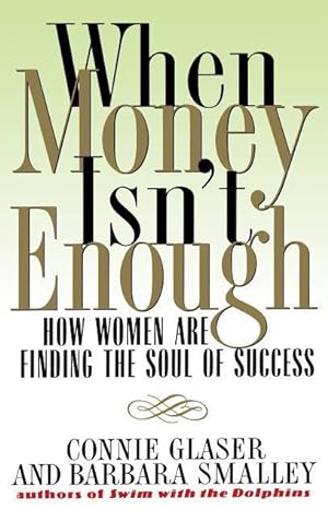 Imagen del vendedor de When Money Isn\ t Enough: How Women Are Finding the Soul of Success a la venta por moluna