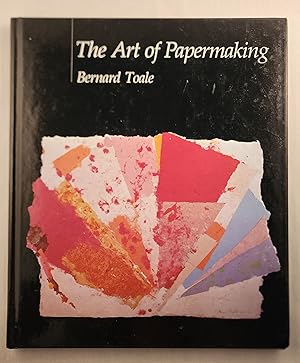 Image du vendeur pour The Art Of Papermaking mis en vente par WellRead Books A.B.A.A.