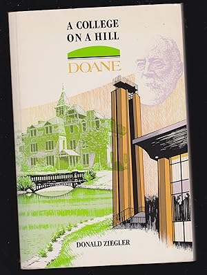 Bild des Verkufers fr A College on a Hill: Life at Doane, 1872-1987 zum Verkauf von Riverhorse Books