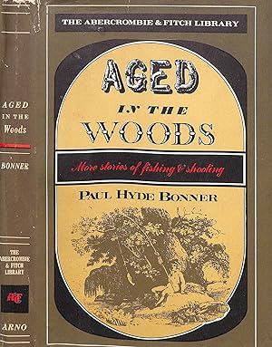Seller image for Aged In The Woods: More Stories Of Fishing & Shooting for sale by The Cary Collection