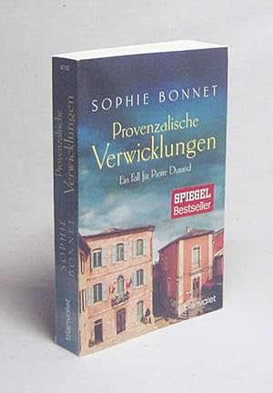 Seller image for Provenzalische Verwicklungen : ein Fall fr Pierre Durand / Sophie Bonnet for sale by Versandantiquariat Buchegger