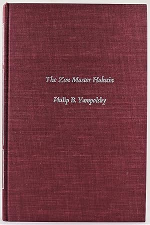 The Zen Master Hakuin selected writings translated by Philip B. Yampolsky