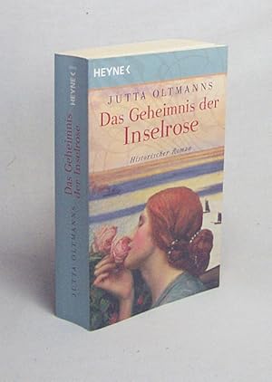 Seller image for Das Geheimnis der Inselrose : historischer Roman / Jutta Oltmanns for sale by Versandantiquariat Buchegger