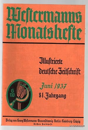 Westermanns Monatshefte. Illustrierte deutsche Zeitschrift Juni 1937 . 81. Jahrgang . Erstes Halb...