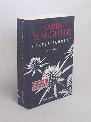 Seller image for Harter Schnitt : Thriller / Karin Slaughter. Dt. von Klaus Berr for sale by Versandantiquariat Buchegger