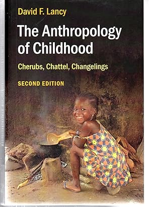 Immagine del venditore per The Anthropology of Childhood: Cherubs, Chattel, Changelings venduto da EdmondDantes Bookseller