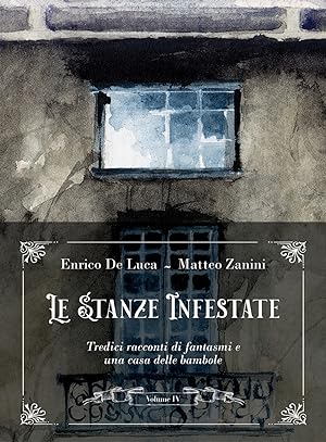 Seller image for Le Stanze Infestate. Tredici racconti di fantasmi e una casa delle bambole (Vol. IV/6) for sale by Libro Co. Italia Srl