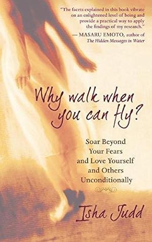 Seller image for Why Walk When You Can Fly?: How to Soar Beyond Your Fears and Embrace Your Full Potential for sale by WeBuyBooks