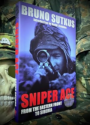 SNIPER ACE FROM THE EASTERN FRONT TO SIBERIA: THE AUTOBIOGRAPHY OF A WEHRMACHT SNIPER.