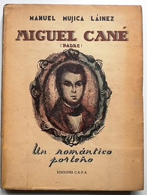 Miguel Cané (padre). Un romántico porteño