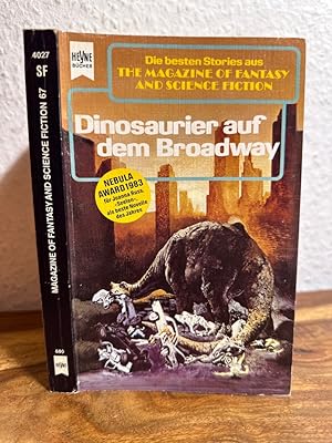 Bild des Verkufers fr Dinosaurier auf dem Brodway. Eine Auswahl der besten Erzhlungen aus The Magazine of Fantasy and Science Fiction, 67. Folge. Deutsche bersetzungen von Marcel Bieger, Yvonne Krampen und Michael Windgassen. zum Verkauf von Antiquariat an der Nikolaikirche