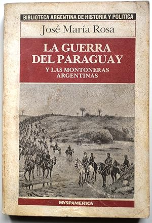 Imagen del vendedor de La guerra del Paraguay y las Montoneras Argentinas a la venta por Libreria Ninon