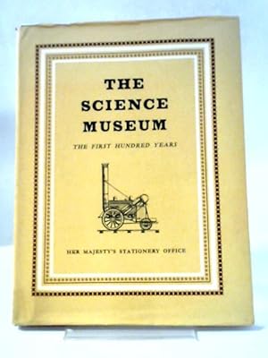 Bild des Verkufers fr The Science Museum: The First Hundred Years zum Verkauf von World of Rare Books