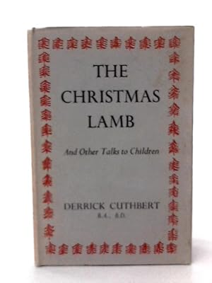 Immagine del venditore per The Christmas Lamb, and Other Talks to Children venduto da World of Rare Books