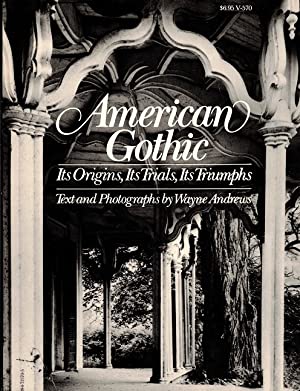 Imagen del vendedor de American Gothic: Its Origins, Its Trials, Its Triumphs a la venta por LEFT COAST BOOKS