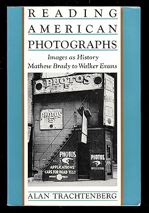 Immagine del venditore per Reading American Photographs: Images As History, Mathew Brady to Walker Evans venduto da Granada Bookstore,            IOBA