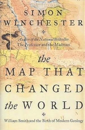 The Map that Changed the World: William Smith and the Birth of Modern Geology