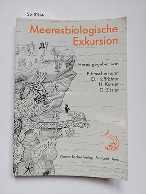 Imagen del vendedor de Meeresbiologische Exkursion : Beobachtung und Experiment. hrsg. von P. Emschermann . Mit Beitr. von K. Anger . a la venta por Versandantiquariat Claudia Graf